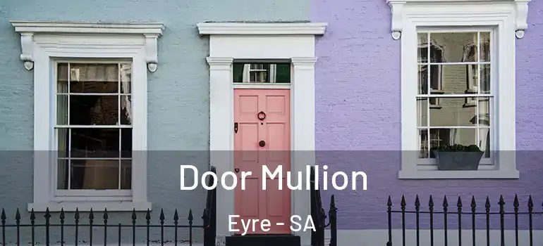 Door Mullion Eyre - SA