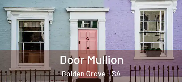 Door Mullion Golden Grove - SA