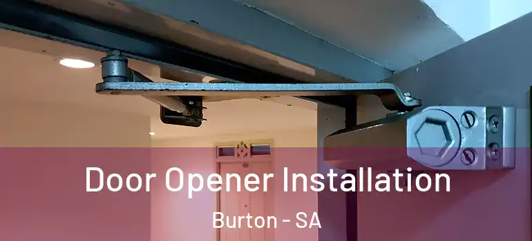 Door Opener Installation Burton - SA