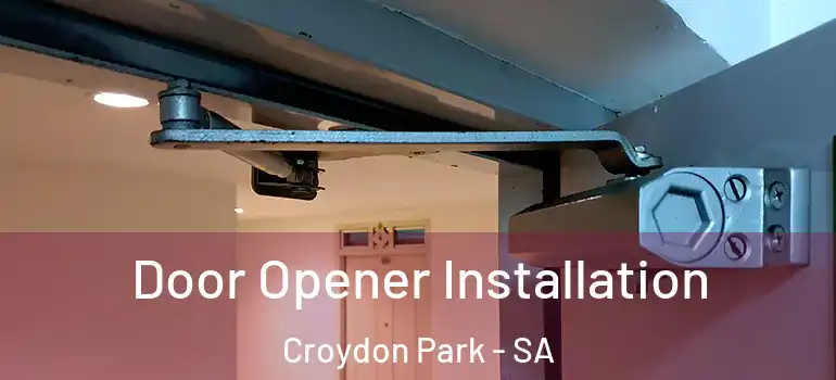 Door Opener Installation Croydon Park - SA