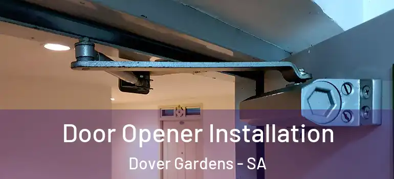 Door Opener Installation Dover Gardens - SA
