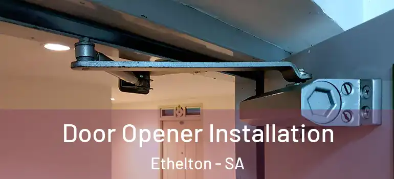 Door Opener Installation Ethelton - SA