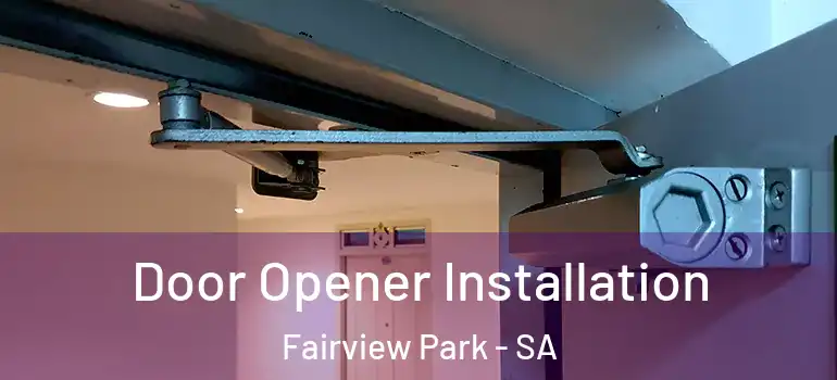 Door Opener Installation Fairview Park - SA