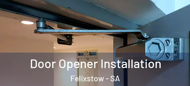 Door Opener Installation Felixstow - SA