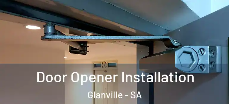 Door Opener Installation Glanville - SA