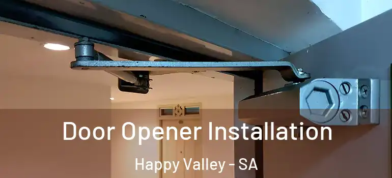 Door Opener Installation Happy Valley - SA