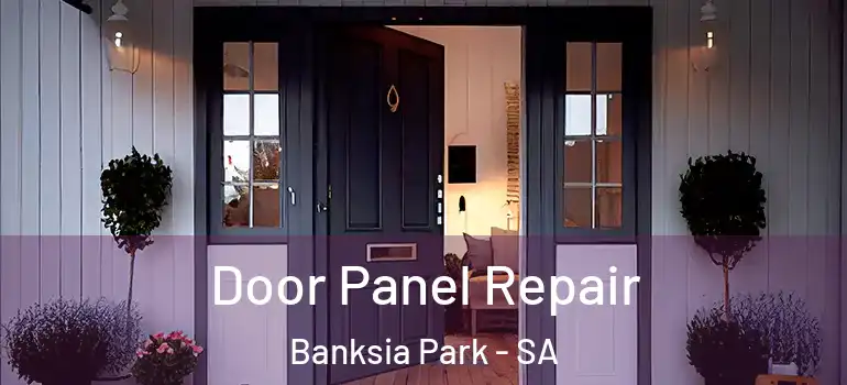 Door Panel Repair Banksia Park - SA
