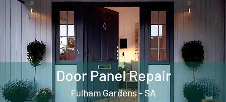 Door Panel Repair Fulham Gardens - SA