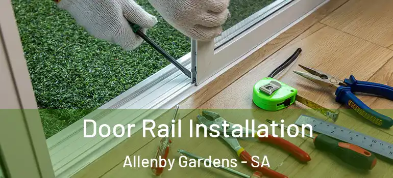 Door Rail Installation Allenby Gardens - SA