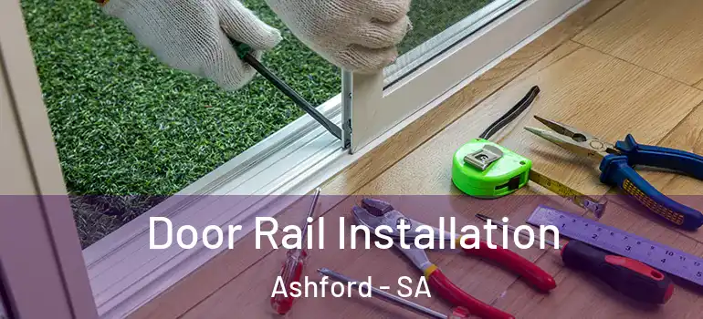 Door Rail Installation Ashford - SA