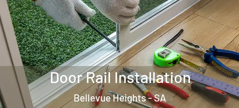 Door Rail Installation Bellevue Heights - SA