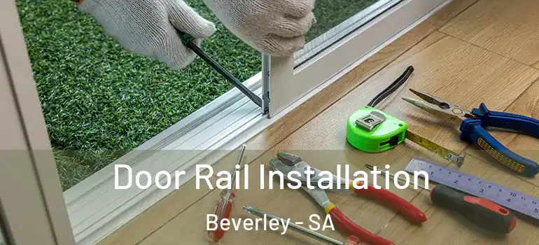 Door Rail Installation Beverley - SA