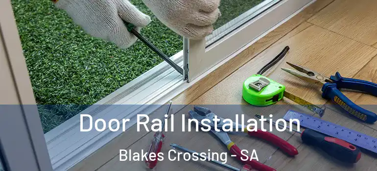 Door Rail Installation Blakes Crossing - SA
