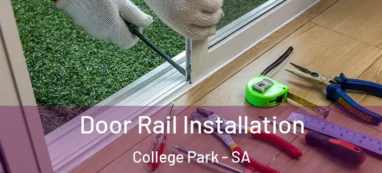 Door Rail Installation College Park - SA