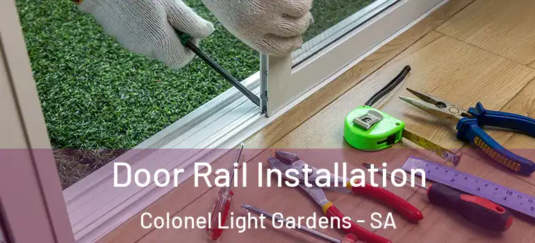 Door Rail Installation Colonel Light Gardens - SA