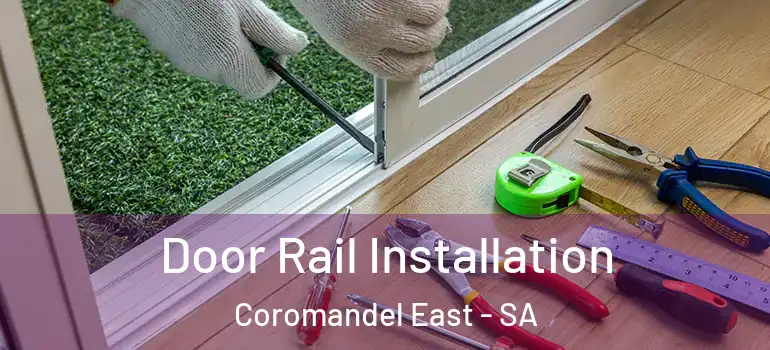 Door Rail Installation Coromandel East - SA