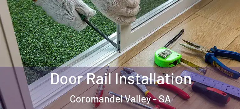 Door Rail Installation Coromandel Valley - SA