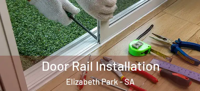Door Rail Installation Elizabeth Park - SA