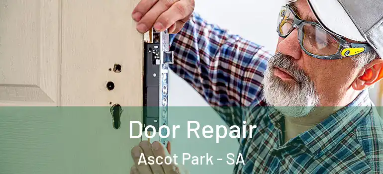 Door Repair Ascot Park - SA