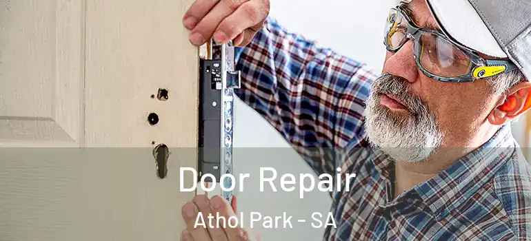 Door Repair Athol Park - SA