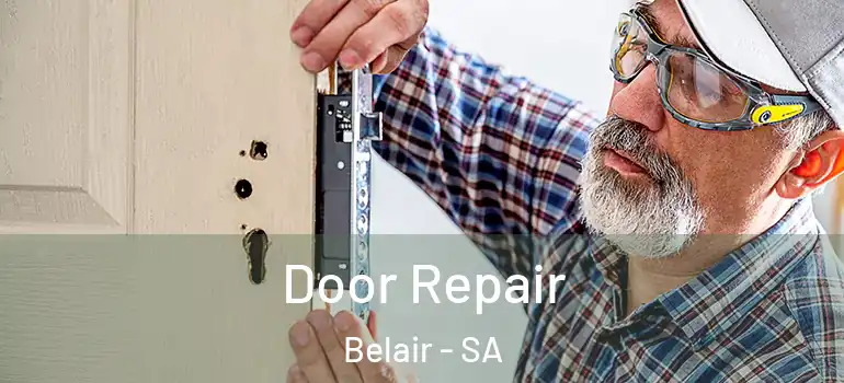 Door Repair Belair - SA