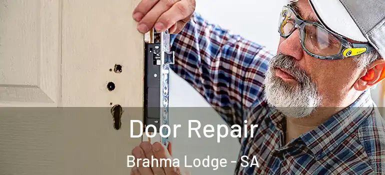 Door Repair Brahma Lodge - SA
