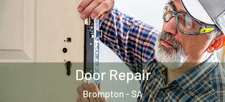 Door Repair Brompton - SA