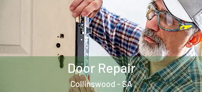 Door Repair Collinswood - SA