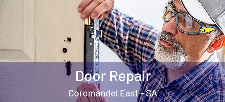 Door Repair Coromandel East - SA