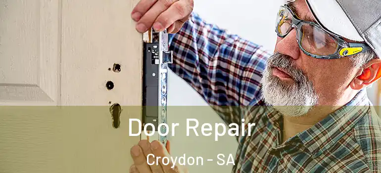 Door Repair Croydon - SA