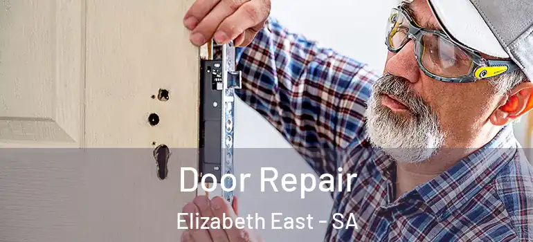 Door Repair Elizabeth East - SA