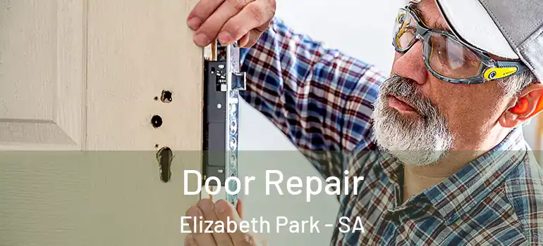 Door Repair Elizabeth Park - SA