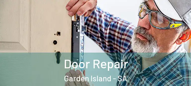 Door Repair Garden Island - SA