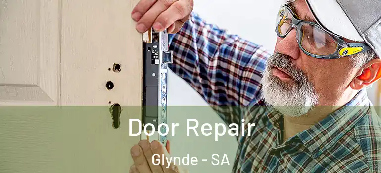 Door Repair Glynde - SA