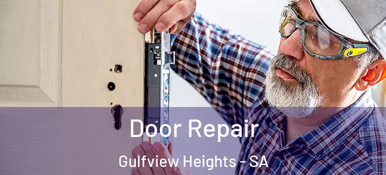 Door Repair Gulfview Heights - SA