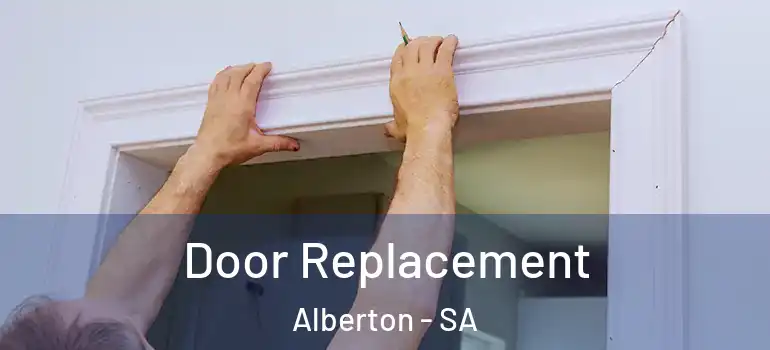 Door Replacement Alberton - SA