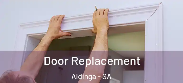 Door Replacement Aldinga - SA