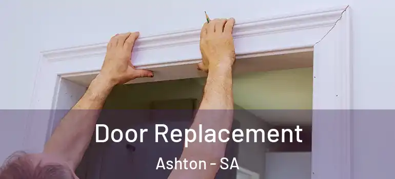  Door Replacement Ashton - SA