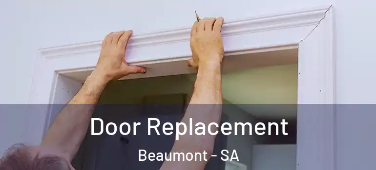 Door Replacement Beaumont - SA