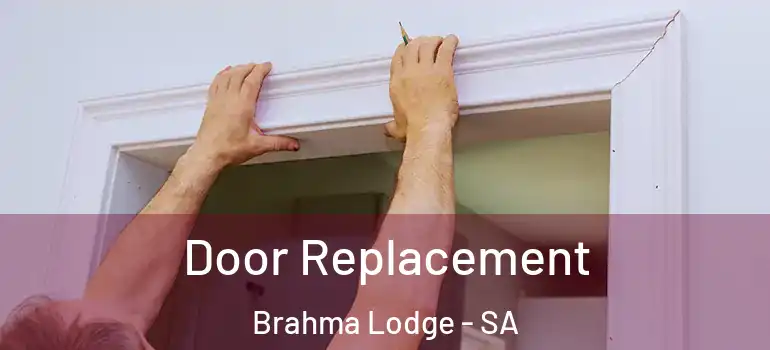 Door Replacement Brahma Lodge - SA