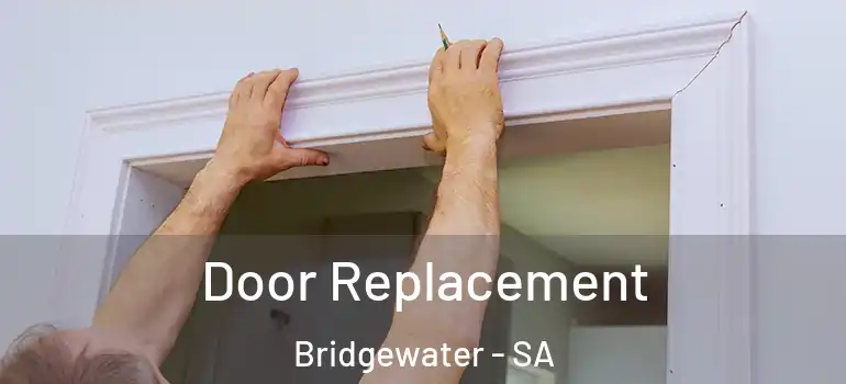 Door Replacement Bridgewater - SA