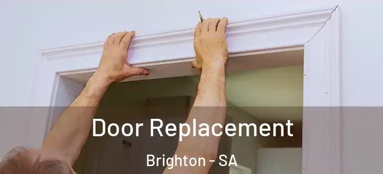 Door Replacement Brighton - SA