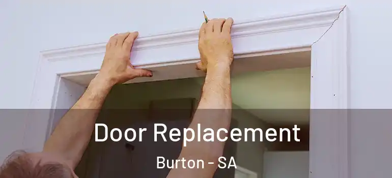 Door Replacement Burton - SA
