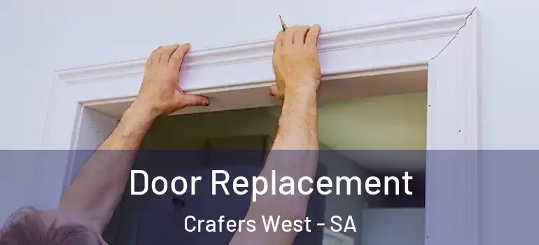 Door Replacement Crafers West - SA