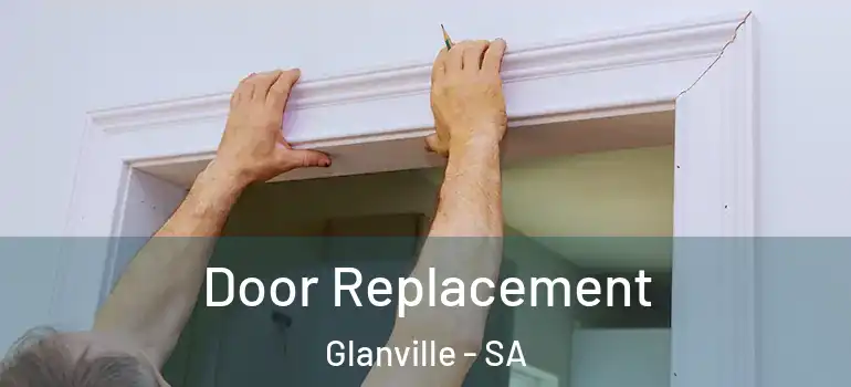 Door Replacement Glanville - SA
