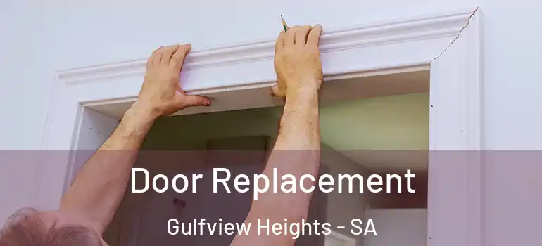 Door Replacement Gulfview Heights - SA