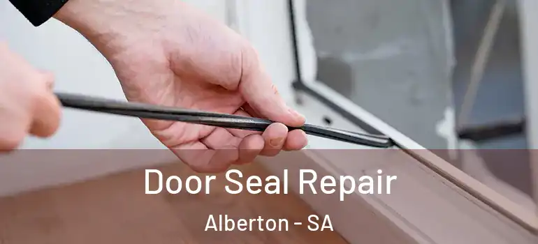 Door Seal Repair Alberton - SA