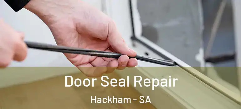 Door Seal Repair Hackham - SA