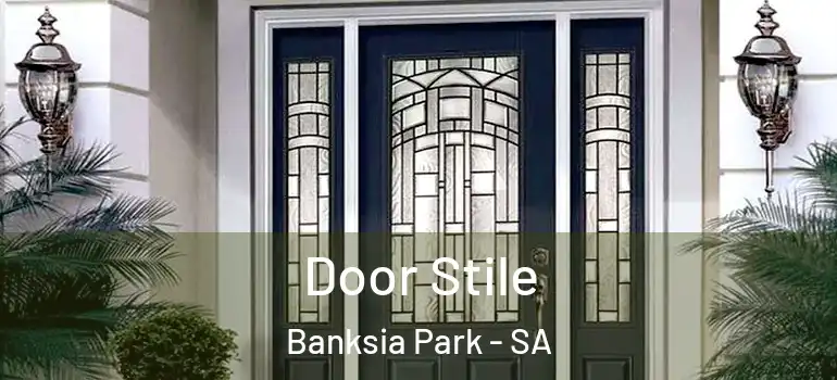 Door Stile Banksia Park - SA