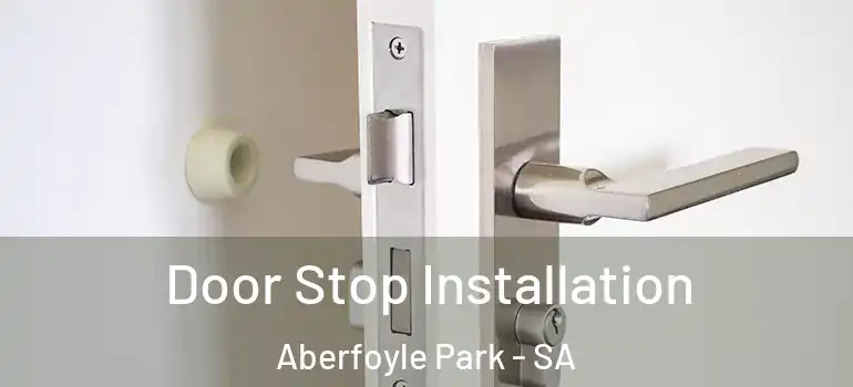 Door Stop Installation Aberfoyle Park - SA